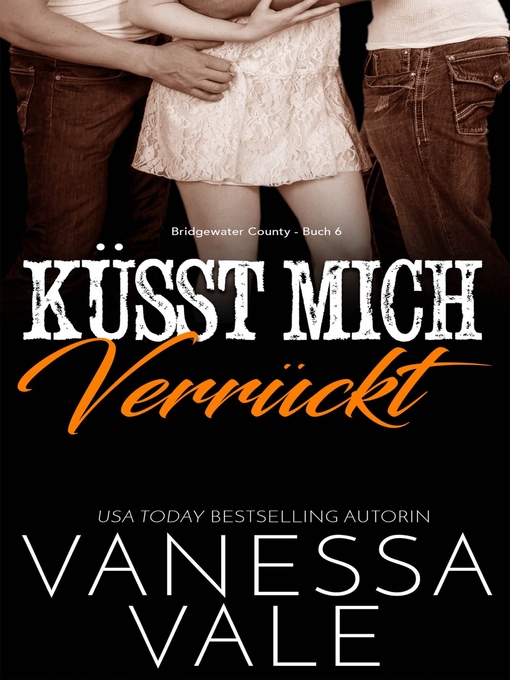 Title details for Küsst Mich Verrückt by Vanessa Vale - Available